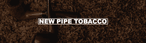 New Pipe Tobacco
